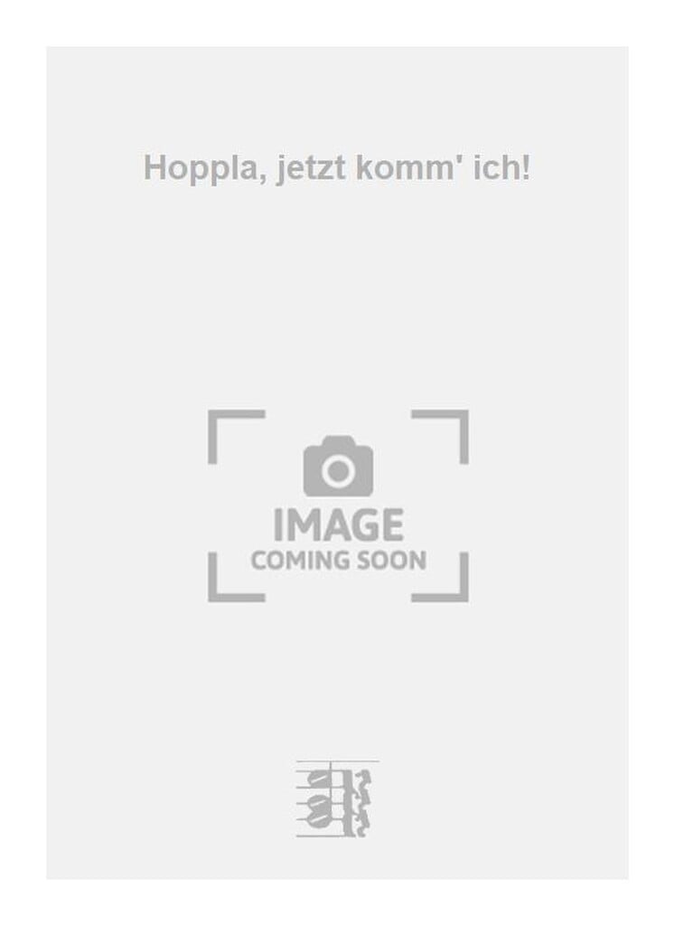 Hoppla, jetzt komm' ich!